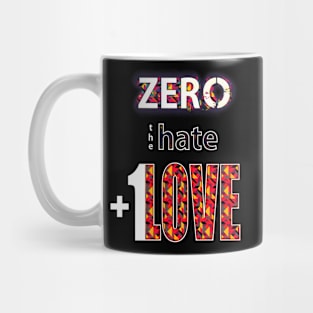 Zero Hate Plus 1 Love pop art v2 Mug